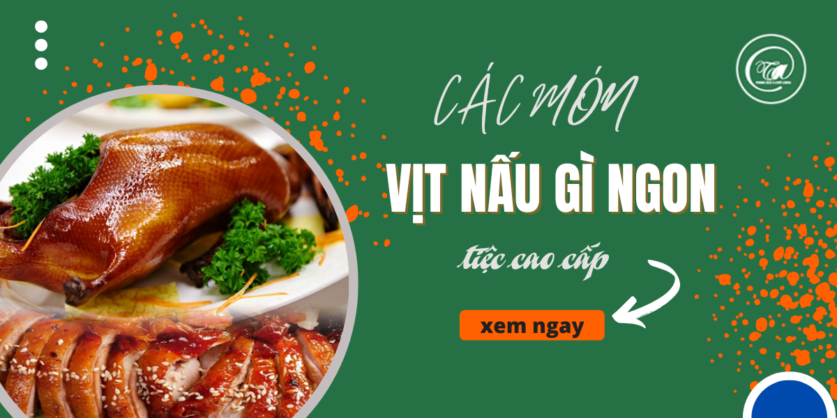 Vịt nấu gì ngon ? Top 15 món ngon từ thịt vịt có công thức