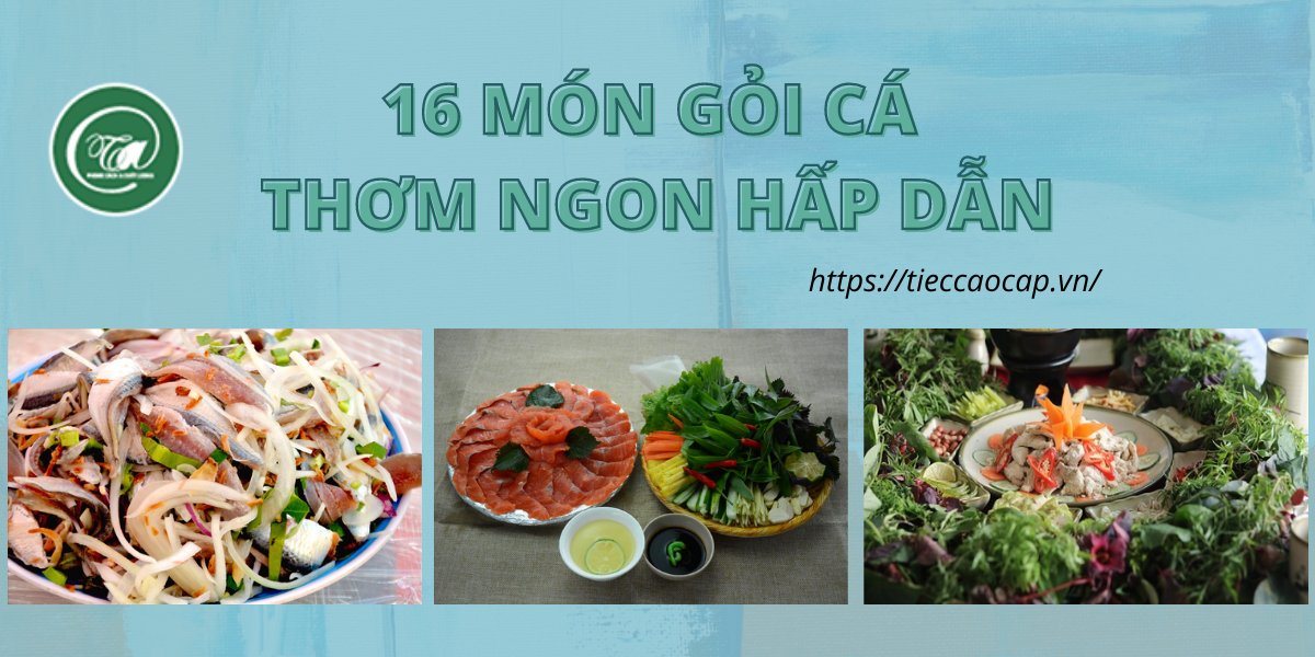 16 món gỏi cá sống thơm ngon hấp dẫn