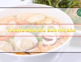 Cách nấu bún hải sản chua cay ngon miệng tại nhà 