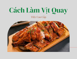 2 cách làm vịt quay Bắc Kinh và Lạng Sơn ngon nhất