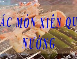 Các món xiên que nướng ngon