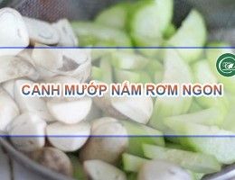 Hướng dẫn cách nấu món canh mướp nâm rơm