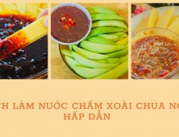 6 công thức làm nước mắm xoài cay chua ngọt ngon suất sắc