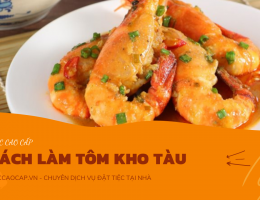 Hướng dẫn cách làm tôm kho tàu đơn giản