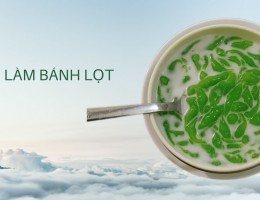 Cách làm bánh lọt lá dứa và bánh lọt mặn đơn giản tại nhà