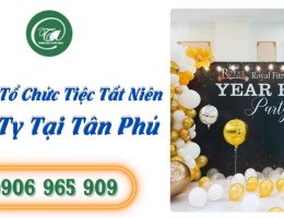 Dịch vụ tổ chức tiệc tất niên công ty tại Tân Phú