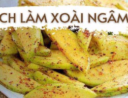 Cách làm xoài ngâm chua ngọt, ăn liền và để lâu đều ngon