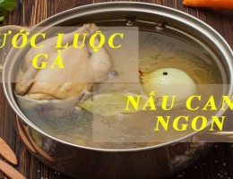 Nước luộc gà nấu canh gì ngon