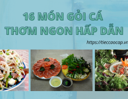 16 món gỏi cá sống thơm ngon hấp dẫn