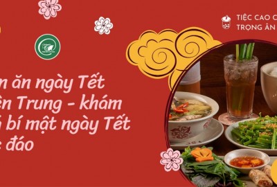 Top 10 món ăn ngày tết Miền Trung theo kiểu truyền thống