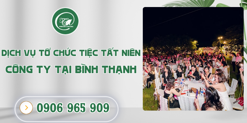 Gioi thieu dich vu to chuc tiec tat nien cong ty tai Binh thanh