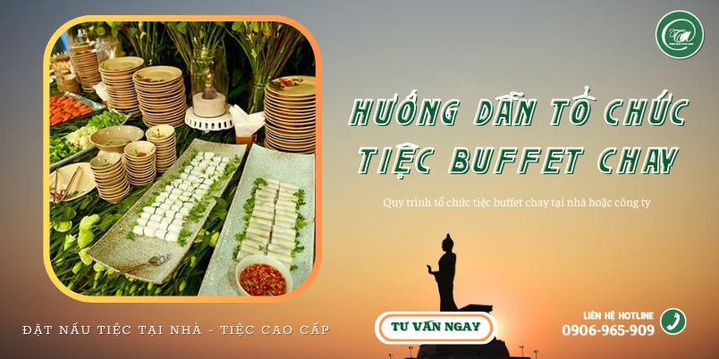 Quy trinh to chuc tiec buffet chay tai nha hoac cong ty