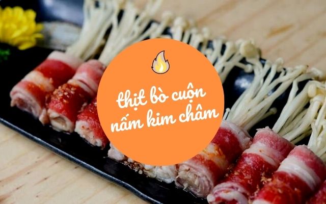 Thịt bò cuộn nấm kim châm 