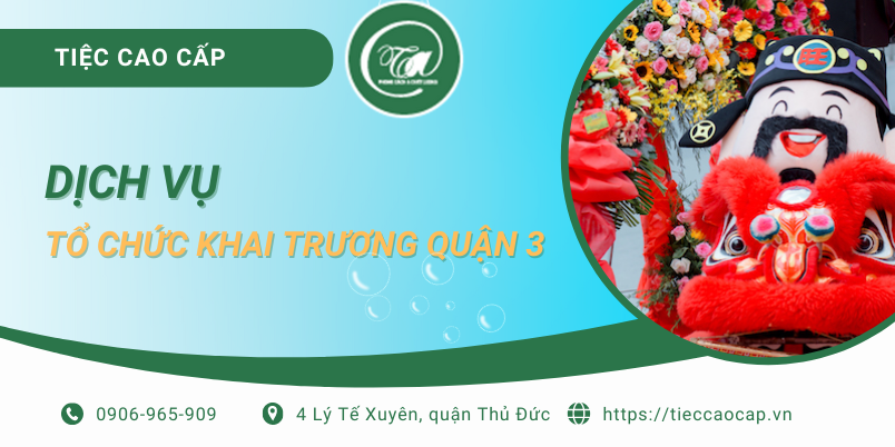 Tiec cao cap chuyen to chuc khai truong quan 3