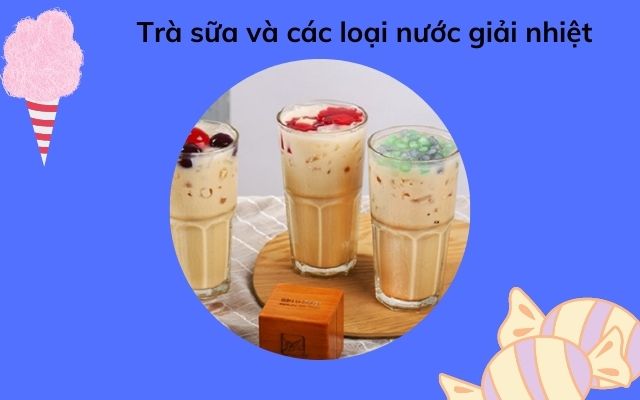 Trà sữa và các loại đồ uống giải nhiệt 