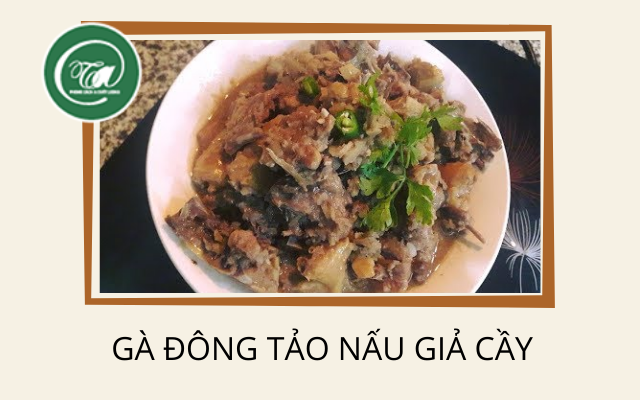 Gà Đông Tảo nấu giả cầy