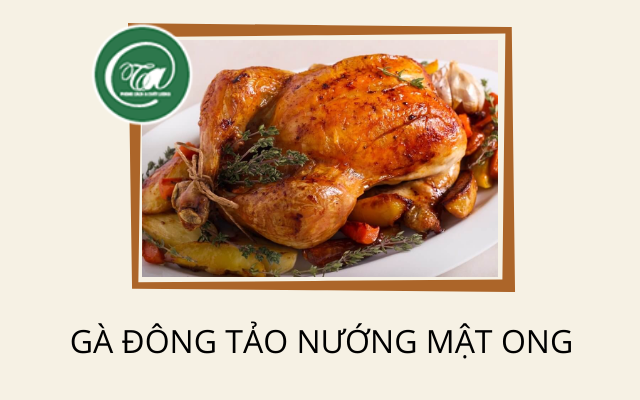 Gà Đông Tảo nướng mật ong thơm nức mũi