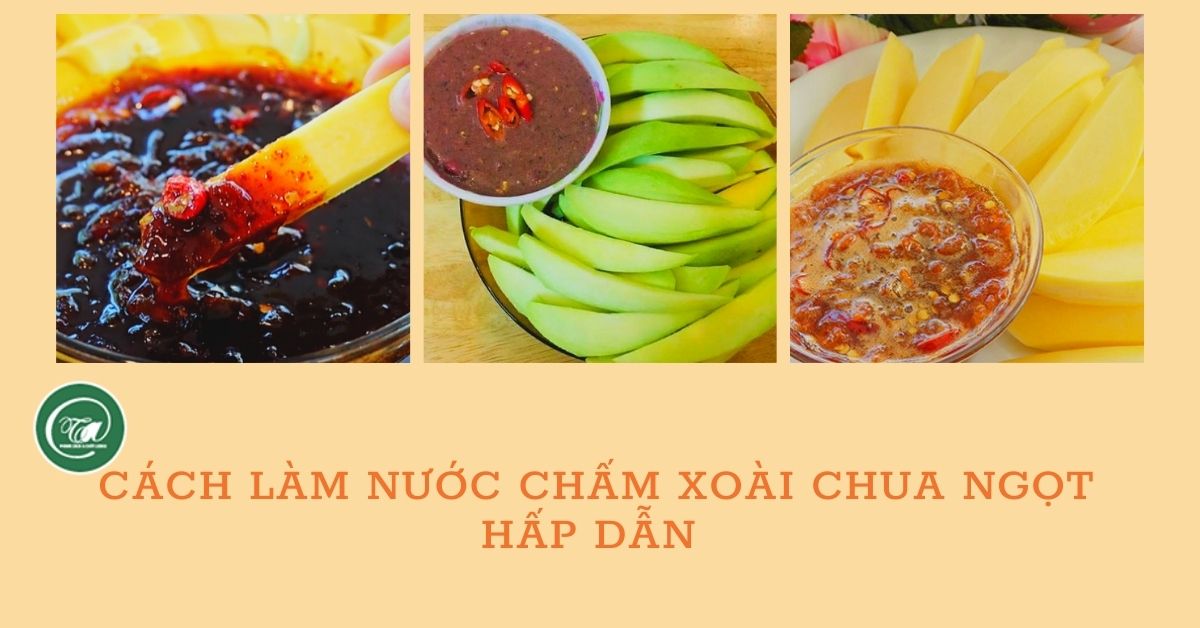 Top 6 cách làm nước chấm xoài xanh chua cay thần thánh