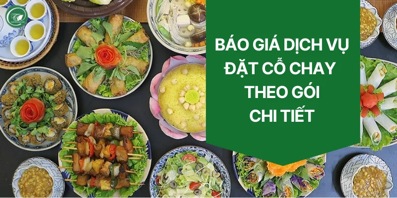 Bảng báo giá đặt cỗ chay thanh đạm mới nhất Bảng báo giá đặt cỗ chay thanh đạm mới nhất