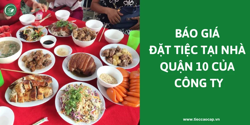 Bảng giá dịch vụ đặt tiệc tại nhà quận 10 mới nhất