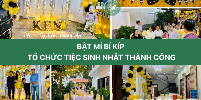 Bí kíp tổ chức tiệc sinh nhật thành công Bí kíp tổ chức tiệc sinh nhật thành công