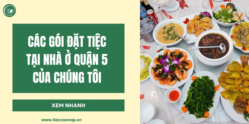 Các gói dịch vụ đặt tiệc tại nhà ở Quận 5 tại Tiệc Cao Cấp Trọng Ân
