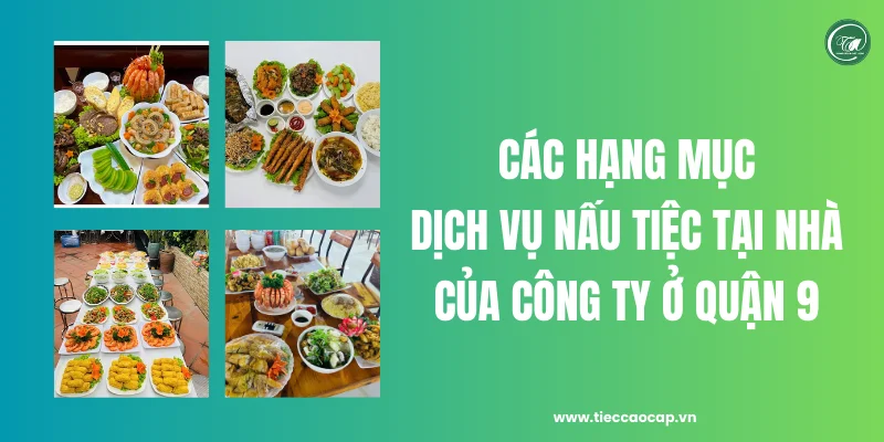 Các hạng mục dịch vụ nấu tiệc tại nhà của công ty ở Quận 9