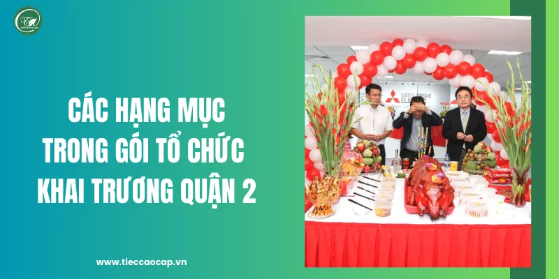 Các hạng mục trong gói tổ chức khai trương Quận 2