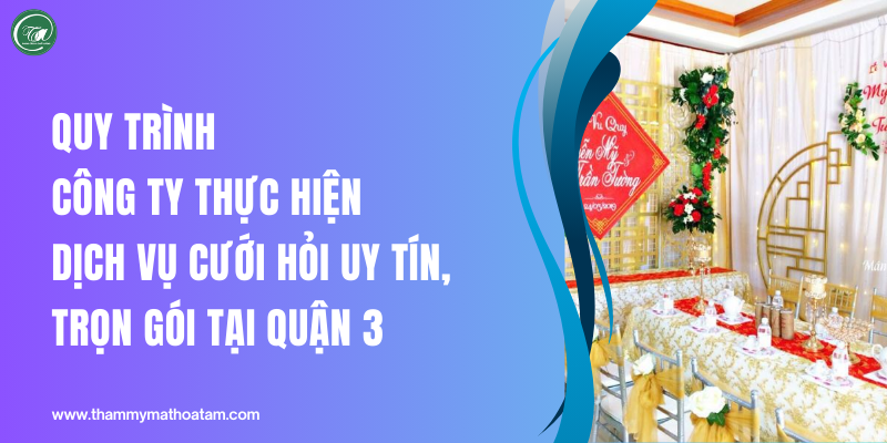 Quy trình Tiệc Cao Cấp Trọng Ân thực hiện dịch vụ cưới hỏi trọn gói