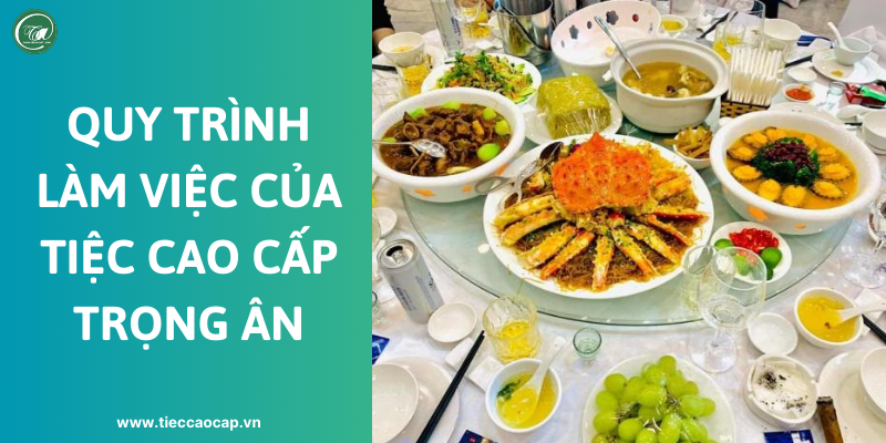 Quy trình đặt tiệc tại nhà Củ Chi tại Tiệc Cao Cấp Trọng Ân