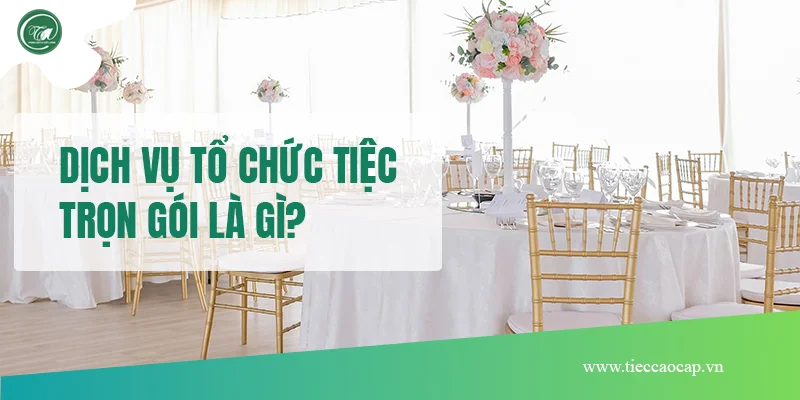 Giới thiệu dịch vụ tổ chức tiệc ngon trọn gói tại Quận 12 của công ty