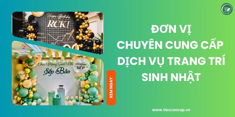 Giới thiệu dịch vụ trang trí sinh nhật của Tiệc Cao Cấp Trọng Ân