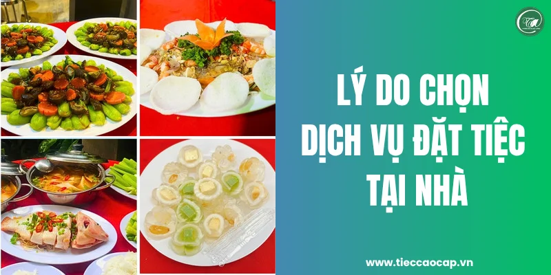Lý do nhiều khách hàng chọn dịch vụ đặt nấu tiệc tại nhà