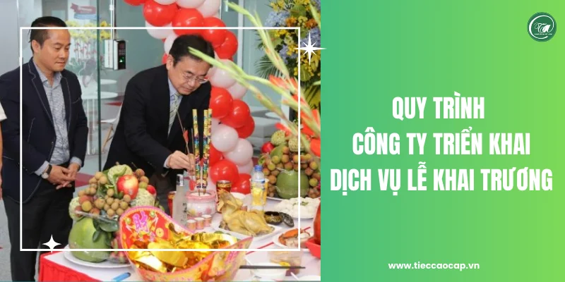 Quy trình công ty triển khai dịch vụ lễ khai trương Quận 2