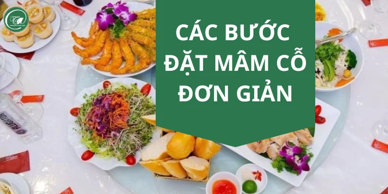 Các bước đặt mâm cỗ đơn giản Các bước đặt mâm cỗ đơn giản