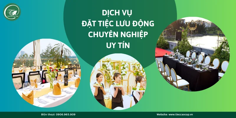 Dịch vụ đặt tiệc lưu động chuyên nghiệp, uy tín Dịch vụ đặt tiệc lưu động chuyên nghiệp, uy tín