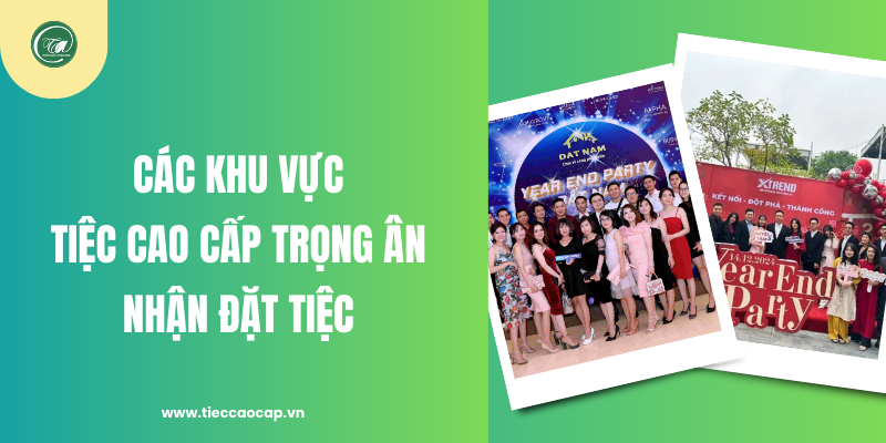 Các khu vực Tiệc Cao Cấp Trọng Ân nhận đặt tiệc Year End Party