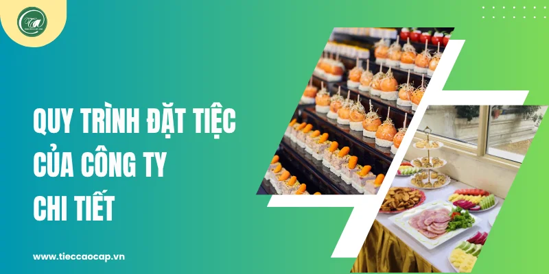 Quy trình đặt tiệc của công ty chi tiết